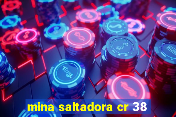 mina saltadora cr 38